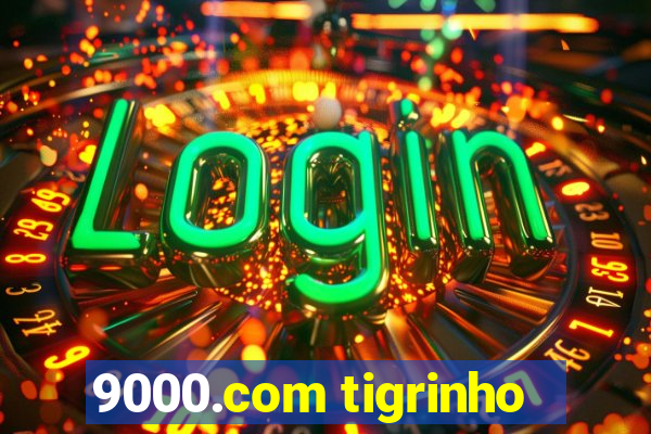 9000.com tigrinho